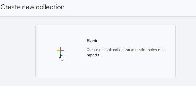 Create new Blank Collection - GA4